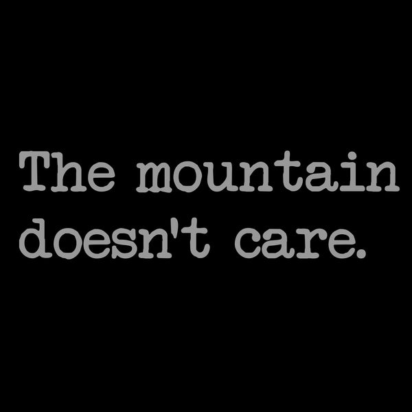 The mountain doesn't care Black Mountain Tactical Institute Gear Store