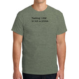 Testing 1 RM Is Not A Crime T-Shirt - Heather Military Green